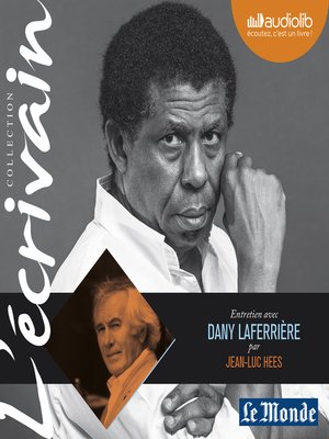 cover image of L'Ecrivain--Dany Laferrière--Entretien inédit par Jean-Luc Hees